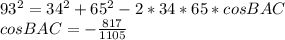 93^2=34^2+65^2-2*34*65*cosBAC\\
cosBAC=-\frac{817}{1105}
