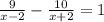 \frac{9}{x-2} - \frac{10}{x+2} =1
