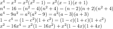x^4-x^2=x^2(x^2-1)=x^2(x-1)(x+1)\\
n^4-16=(n^2-4)(n^2+4)=(n-2)(n+2)(n^2+4)\\
a^4-9a^2=a^2(a^2-9)=a^2(a-3)(a+3)\\
1-c^4=(1-c^2)(1+c^2)=(1-c)(1+c)(1+c^2)\\
x^2-16x^4=x^2(1-16x^2)+x^2(1-4x)(1+4x)
