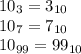 10_3 = 3_{10} \\
10_7 = 7_{10} \\
10_{99} = 99_{10} \\