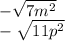 - \sqrt{7m^2} \\
- \sqrt{11p^2}