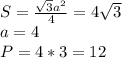 S=\frac{\sqrt{3}a^2}{4}=4\sqrt{3}\\
a=4\\
P=4*3=12