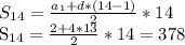 S_{14} = \frac{ a_{1}+d*(14-1) }{2} *14

 S_{14} = \frac{2+4*13}{2} *14=378