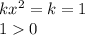 kx^2=k=1\\
10