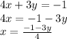 4x+3y=-1\\
4x=-1-3y\\
x=\frac{-1-3y}4