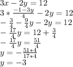 3x-2y=12\\
3*\frac{-1-3y}4-2y=12\\
-\frac34-\frac94y-2y=12\\
-\frac{17}4y=12+\frac34\\
-\frac{17}4y=\frac{51}4\\
y=-\frac{51*4}{17*4}\\
y=-3