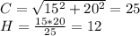C=\sqrt{15^2+20^2}=25\\
H=\frac{15*20}{25}=12