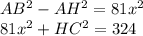 AB^2-AH^2=81x^2\\ 
81x^2+HC^2=324\\\\
