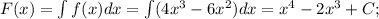 F(x)=\int f(x) dx=\int (4x^{3}-6x^{2})dx=x^{4}-2x^{3}+C;\\

