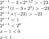 2^{x-1}-3*2^{x+2}-23 \\ 
2^{x-1}(1-3*2^{3})-23 \\ 
2^{x-1}*(-23)-23 \\ 
2^{x-1}<1 \\ 
2^{x-1}<2^{0} \\ 
x-1<0 \\ 
x<1