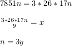 7851n=3*26*17n\\\\
 \frac{3*26*17n}{9}=x\\\\
n=3y