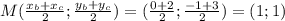 M( \frac{x_b+x_c}{2}; \frac{y_b+y_c}{2}) = ( \frac{0+2}{2}; \frac{-1+3}{2})=(1;1)
