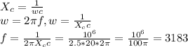 X_c= \frac{1}{wc} \\ w=2 \pi f , w= \frac{1}{X_cc} \\ 
f=\frac{1}{2\pi X_cc} = \frac{10^{6}}{2.5*20*2 \pi } = \frac{10^6}{100 \pi } =3183