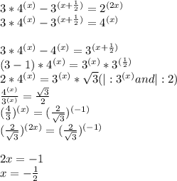 3*4^{(x)}-3^{(x+\frac{1}{2})}=2^{(2x)} \\
3*4^{(x)}-3^{(x+\frac{1}{2})}=4^{(x)} \\ \\ 
3*4^{(x)}-4^{(x)}=3^{(x+\frac{1}{2})} \\
(3-1)*4^{(x)}=3^{(x)}*3^{(\frac{1}{2})} \\
2*4^{(x)}=3^{(x)}* \sqrt{3}(|:3^{(x)}and|: 2) \\
\frac{4^{(x)}}{3^{(x)}} = \frac{\sqrt{3}}{2} \\ 
(\frac{4}{3})^{(x)} = (\frac{2}{\sqrt{3}})^{(-1)} \\ 
(\frac{2}{\sqrt{3}})^{(2x)} = (\frac{2}{\sqrt{3}})^{(-1)} \\ \\ 
2x=-1 \\ x=- \frac{1}{2}