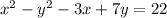 x^2-y^2-3x+7y=22\\
