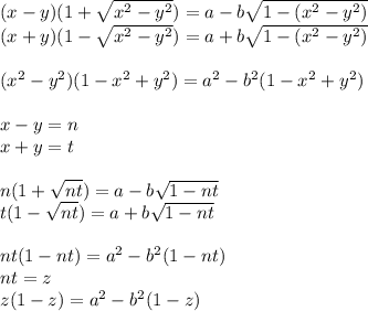 (x-y)(1+\sqrt{x^2-y^2})=a-b\sqrt{1-(x^2-y^2)}\\
 (x+y)(1-\sqrt{x^2-y^2})=a+b\sqrt{1-(x^2-y^2)}\\\\ 
(x^2-y^2)(1-x^2+y^2)=a^2-b^2(1-x^2+y^2)\\\\
x-y=n\\
x+y=t\\\\
n(1+\sqrt{nt})=a-b\sqrt{1-nt}\\
t(1-\sqrt{nt})=a+b\sqrt{1-nt}\\\\
nt(1-nt)=a^2-b^2(1-nt)\\ nt=z\\
z(1-z)=a^2-b^2(1-z)\\

