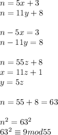 n=5x+3\\
 n=11y+8\\\\
 n-5x=3\\
 n-11y=8\\\\ 
 n=55z+8\\
 x=11z+1\\
y=5z\\\\
n=55+8=63\\\\
n^2=63^2\\
 63^2 \equiv 9 mod 55
