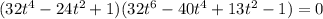 (32t^4-24t^2+1)(32t^6-40t^4+13t^2-1)=0\\\\
