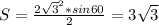 S=\frac{2\sqrt{3}^2*sin60}{2} = 3\sqrt{3}\\
