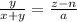 \frac{y}{x+y}= \frac{z-n}{a}\\

