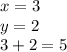x=3\\
y=2\\
 3+2=5
