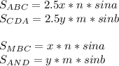 S_{ABC}=2.5x*n*sina\\
S_{CDA}=2.5y*m*sinb\\\\ 
S_{MBC}=x*n*sina\\ 
S_{AND}=y*m*sinb\\\\