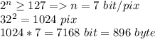 2^n \geq 127=n=7\ bit/pix\\
32^2=1024\ pix\\
1024*7=7168\ bit=896\ byte