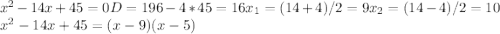 x^2- 14x+45=0 D=196-4*45=16
 x_1= (14+4)/2=9 x_2= (14-4)/2=10
\\ x^2- 14x+45=(x-9)(x-5)
