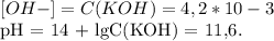 [OH-] = C(KOH) = 4,2*10-3 

pH = 14 + lgC(KOH) = 11,6.\
