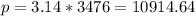 p=3.14*3476=10914.64