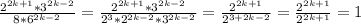 \frac{2^{2k+1}*3^{2k-2}}{8*6^{2k-2}}= \frac{2^{2k+1}*3^{2k-2}}{2^3*2^{2k-2}*3^{2k-2}}= \frac{2^{2k+1}}{2^{3+2k-2}}= \frac{2^{2k+1}}{2^{2k+1}}=1