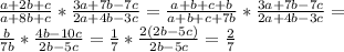 \frac{a+2b+c}{a+8b+c} * \frac{3a+7b-7c}{2a+4b-3c} = \frac{a+b+c+b}{a+b+c+7b}* \frac{3a+7b-7c}{2a+4b-3c}= \\ 
 \frac{b}{7b}* \frac{4b-10c}{2b-5c} = \frac{1}{7} * \frac{2(2b-5c)}{2b-5c} = \frac{2}{7}