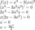 f(x)=x^3-3 (xn)^2 \\ 
(x^3-3x^2n^2)'=0\\
2x^2-3n^2x=0 \\ 
x(2x-3n^2)=0\\
x=0 \\ 
x=\frac{3n^2}2 \\ 

