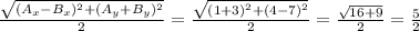 \frac{\sqrt{(A_x-B_x)^2+(A_y+B_y)^2}}2=\frac{\sqrt{(1+3)^2+(4-7)^2}}2=
\frac{\sqrt{16+9}}2=\frac52