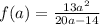 f(a)=\frac{13a^2}{20a-14}\\
