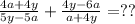 \frac{4a+4y}{5y-5a}+\frac{4y-6a}{a+4y}=??
