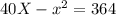 40X- x^{2} =364



