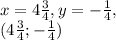 x=4 \frac{3}{4} , y=- \frac{1}{4} , \\
(4 \frac{3}{4};- \frac{1}{4})