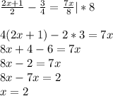 \frac{2x+1}{2} - \frac{3}{4} = \frac{7x}{8} |*8 \\ \\ 
4(2x+1)-2*3=7x \\ 8x+4-6=7x \\ 8x-2=7x \\ 8x-7x=2 \\ x=2