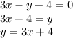 3x-y+4=0\\
3x+4=y\\
y=3x+4