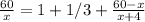 \frac{60}{x} = 1+1/3+ \frac{60-x}{x+4} 
