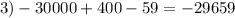 3)-30 000+400-59=-29 659