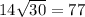 14 \sqrt{30
}=77