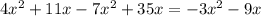 4 x^{2} +11x-7 x^{2} +35x=-3 x^{2} -9x