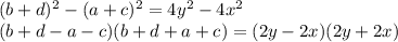(b+d)^2-(a+c)^2=4y^2-4x^2\\
(b+d-a-c)(b+d+a+c)=(2y-2x)(2y+2x)\\