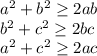 a^2+b^2 \geq 2ab\\
 b^2+c^2 \geq 2bc\\
 a^2+c^2 \geq 2ac