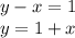 y-x=1\\
y=1+x