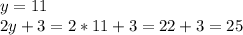 y=11\\
2y+3=2*11+3=22+3=25