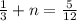 \frac{1}{3}+n= \frac{5}{12}