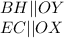 BH|| OY\\
EC|| OX